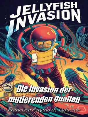 cover image of INVADERS Die Invasion der Mutierenden Quallen